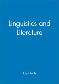 Title: Linguistics and Literature / Edition 1, Author: Nigel Fabb