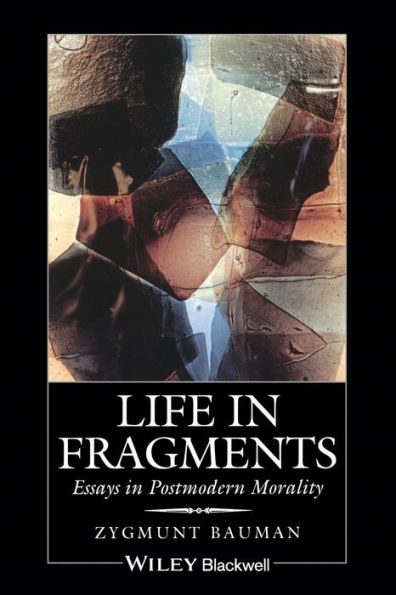 Life in Fragments: Essays in Postmodern Morality