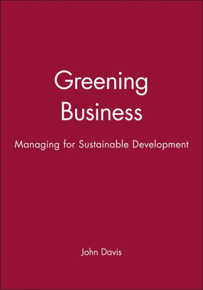 Greening Business: Managing for Sustainable Development / Edition 1