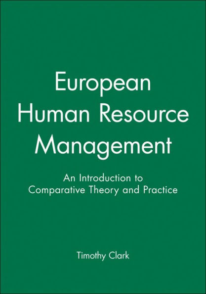 European Human Resource Management: An Introduction to Comparative Theory and Practice / Edition 1