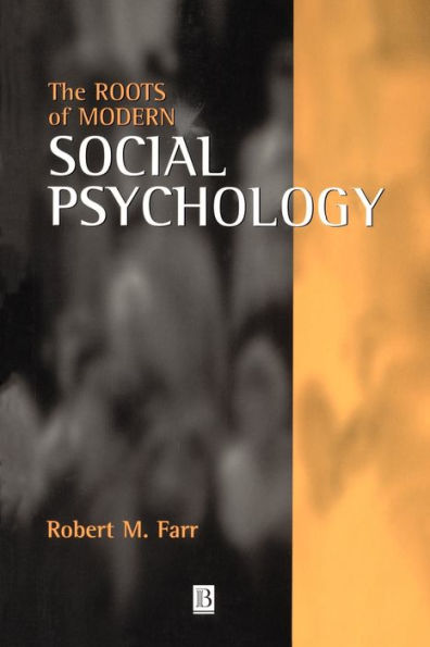The Roots of Modern Social Psychology: 1872-1954 / Edition 1
