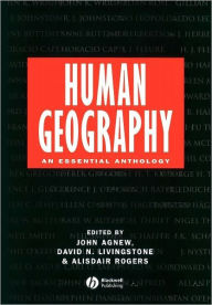 Title: Human Geography: An Essential Anthology / Edition 1, Author: John A. Agnew