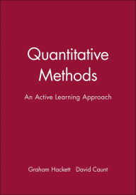 Title: Quantitative Methods: An Active Learning Approach / Edition 1, Author: Graham Hackett