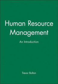 Title: Human Resource Management: An Introduction / Edition 1, Author: Trevor Bolton