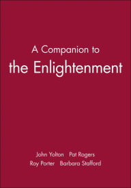 Title: A Companion to the Enlightenment / Edition 1, Author: John W. Yolton
