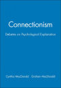 Connectionism: Debates on Psychological Explanation, Volume 2 / Edition 1