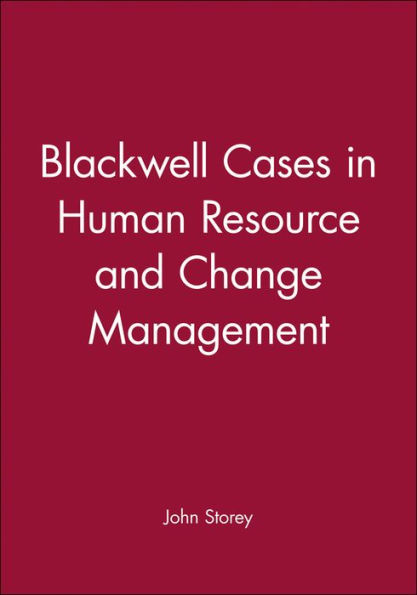 Blackwell Cases in Human Resource and Change Management / Edition 1