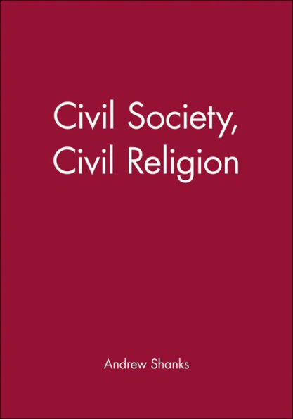 Civil Society, Civil Religion / Edition 1