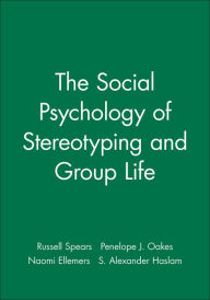 Title: The Social Psychology of Stereotyping and Group Life / Edition 1, Author: Russell Spears