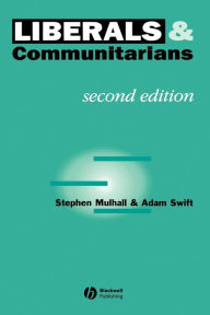 Title: Liberals and Communitarians / Edition 2, Author: Stephen Mulhall