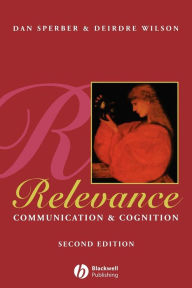 Title: Relevance: Communication and Cognition / Edition 2, Author: Dan Sperber