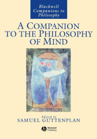 Title: A Companion to the Philosophy of Mind / Edition 1, Author: Samuel Guttenplan