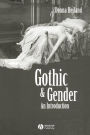 Gothic and Gender: An Introduction / Edition 1