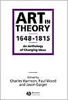 Art in Theory 1648-1815: An Anthology of Changing Ideas / Edition 1