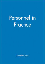 Title: Personnel in Practice / Edition 1, Author: Donald Currie