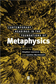 Title: Contemporary Readings in the Foundations of Metaphysics / Edition 1, Author: Stephen Laurence