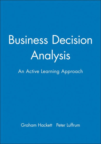 Business Decision Analysis: An Active Learning Approach / Edition 1