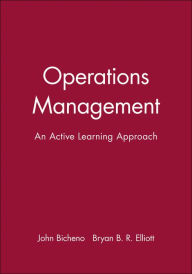 Title: Operations Management: An Active Learning Approach / Edition 1, Author: John Bicheno