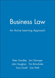 Title: Business Law: An Active Learning Approach / Edition 1, Author: Peter Handley