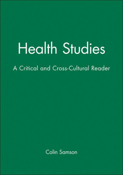 Health Studies: A Critical and Cross-Cultural Reader / Edition 1