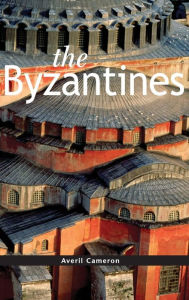 Title: The Byzantines / Edition 1, Author: Averil Cameron