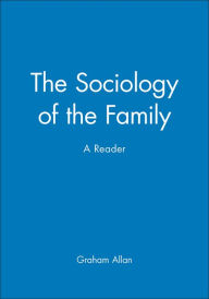 Title: The Sociology of the Family: A Reader / Edition 1, Author: Graham Allan