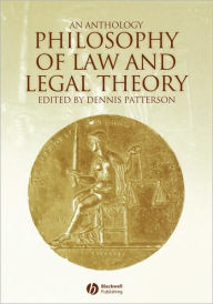 Title: Philosophy of Law and Legal Theory: An Anthology / Edition 1, Author: Dennis Patterson