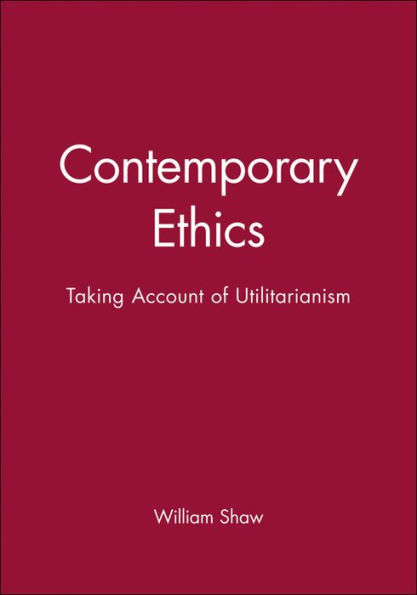 Contemporary Ethics: Taking Account of Utilitarianism / Edition 1