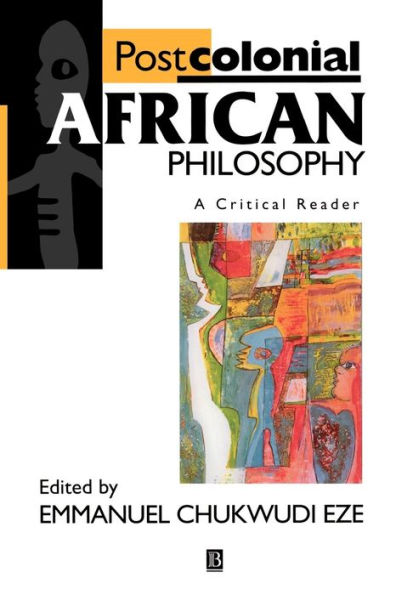 Postcolonial African Philosophy: A Critical Reader / Edition 1