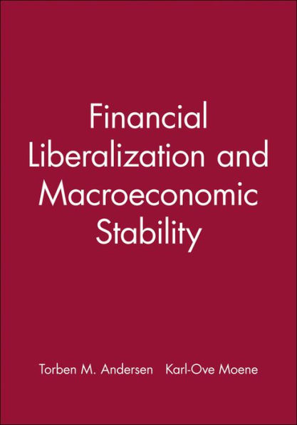 Financial Liberalization and Macroeconomic Stability / Edition 1