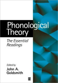 Title: Phonological Theory: The Essential Readings / Edition 1, Author: John A. Goldsmith