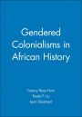 Gendered Colonialisms in African History / Edition 1