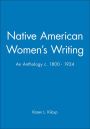 Native American Women's Writing: An Anthology c. 1800 - 1924 / Edition 1
