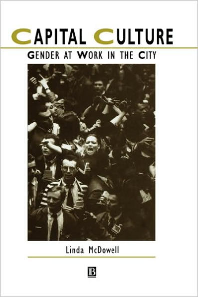Capital Culture: Gender at Work in the City / Edition 1