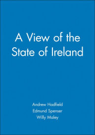 Title: A View of the State of Ireland / Edition 1, Author: Edmund Spenser
