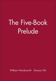 Title: The Five-Book Prelude / Edition 1, Author: William Wordsworth