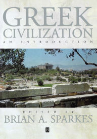 Title: Greek Civilization: An Introduction / Edition 1, Author: Brian A Sparkes