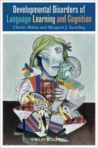 Title: Developmental Disorders of Language Learning and Cognition / Edition 1, Author: Charles Hulme