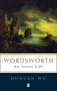 Title: Wordsworth: An Inner Life / Edition 1, Author: Duncan Wu