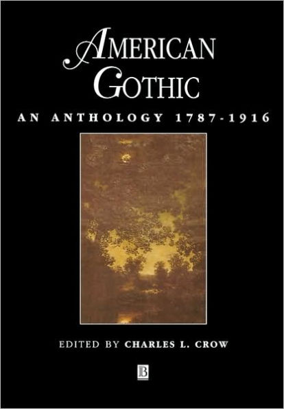 American Gothic: An Anthology 1787-1916 / Edition 1