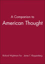 A Companion to American Thought / Edition 1