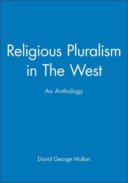 Religious Pluralism in The West: An Anthology / Edition 1