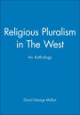 Religious Pluralism in The West: An Anthology / Edition 1