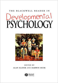 Title: The Blackwell Reader in Developmental Psychology / Edition 1, Author: Alan Slater