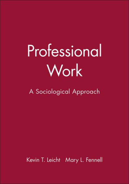 Professional Work: A Sociological Approach / Edition 1