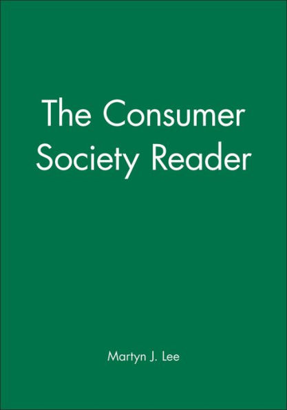 The Consumer Society Reader / Edition 1