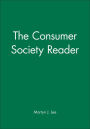 The Consumer Society Reader / Edition 1