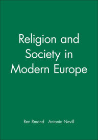 Title: Religion and Society in Modern Europe / Edition 1, Author: René Rémond