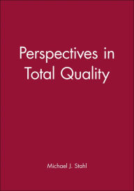 Title: Perspectives in Total Quality / Edition 1, Author: Michael J. Stahl