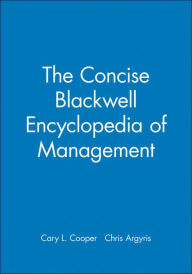 Title: The Concise Blackwell Encyclopedia of Management / Edition 1, Author: Cary Cooper